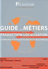 Guide des métiers de la traduction-localisation et de la communication multilingue et multimédia - Daniel Gouadec