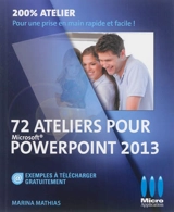 72 ateliers pour PowerPoint 2013 - Marina-Nicole Mathias