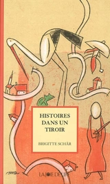 Histoires dans un tiroir - Brigitte Schär