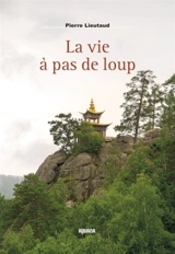 La vie à pas de loup - Pierre Lieutaud