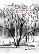 S'il fallut un jour la guerre - Anne Brousseau