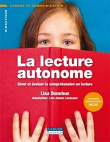 La lecture autonome : gérer et évaluer la compréhension en lecture - Donohue, Lisa