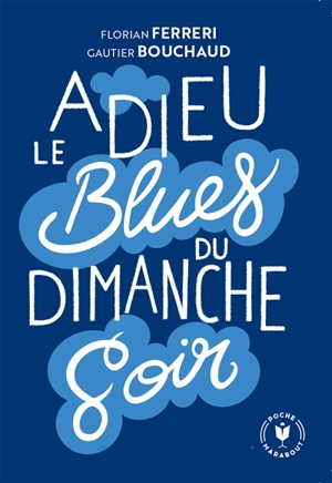 Adieu le blues du dimanche soir - Florian Ferreri