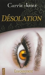 Envoûtement. Vol. 4. Désolation - Carrie Jones
