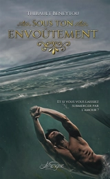 Sous ton envoûtement - Thibault Beneytou