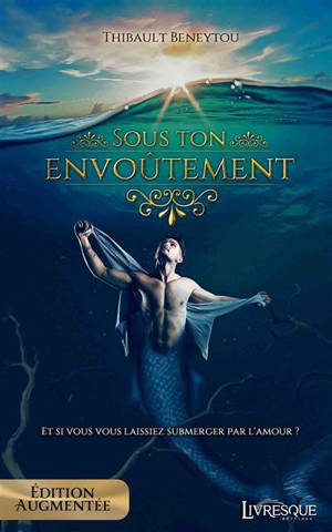 Sous ton envoûtement : Version augmentée