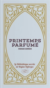 Printemps parfumé : roman coréen