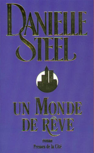 Un monde de rêve - Danielle Steel