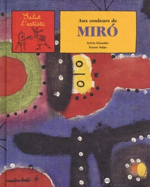 Aux couleurs de Miro - Sylvie Girardet