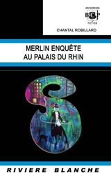 Merlin enquête au palais du Rhin - Chantal Robillard