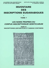 Inventaire des inscriptions sudarabiques. Vol. 7. Les noms propres du Corpus inscriptorum semiticarum : pars IV, inscriptiones himyariticas et sabaeas continens - Mounir Arbach