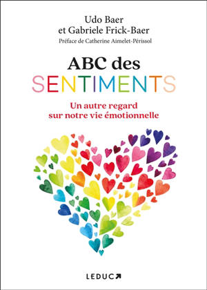 ABC des sentiments : un autre regard sur notre vie émotionnelle - Udo Baer