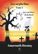Les orphelins Tome I : Gros caractères - Amarnath Hosany