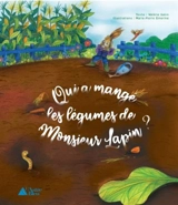 Qui a mangé les légumes de Monsieur Lapin ? - Valérie Satin
