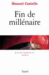 L'ère de l'information. Vol. 3. Fin de millénaire - Manuel Castells