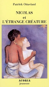 Nicolas et l'étrange créature - Patrick Ottaviani