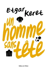 Un homme sans tête : et autres nouvelles - Etgar Keret