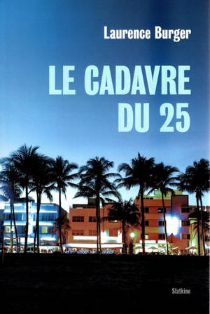 Le cadavre du 25 - Laurence Burger