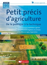 Petit précis d'agriculture : de la politique à la technique - Françoise Néron