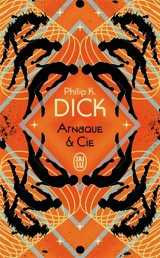 Arnaque & Cie - Philip K. Dick