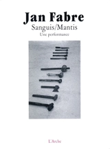 Sanguis-Mantis : une performance - Jan Fabre