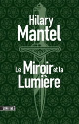 Le Conseiller. Vol. 3. Le miroir et la lumière - Hilary Mantel