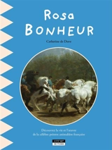 Rosa Bonheur : découvrez la vie et les chefs-d'oeuvre de la peintre animalière française de génie - Catherine De Duve