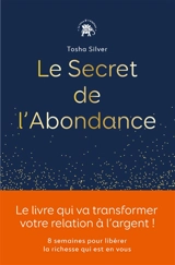 Le secret de l'abondance - Tosha Silver