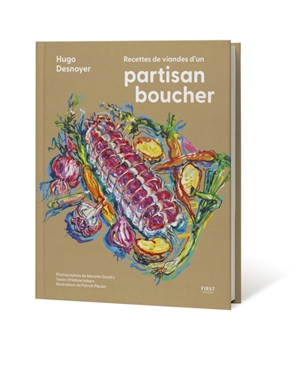 Recettes de viandes d'un partisan boucher - Hugo Desnoyer