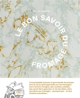 Le bon savoir du fromage - Pierre Coulon