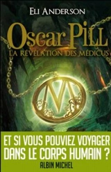 Oscar Pill. Vol. 1. La révélation des Médicus - Eli Anderson
