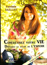 Concrétisez votre vie : dépassez le stade de l'espoir - Patrissia Saillet