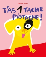 T'as 1 tache Pistache ! - Jeanne Boyer