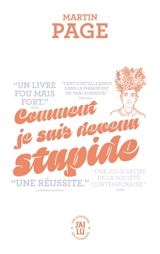 Comment je suis devenu stupide - Martin Page