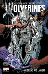 Après la mort de Wolverine... : Wolverines. Vol. 2. Ne crains pas la mort - Charles Soule