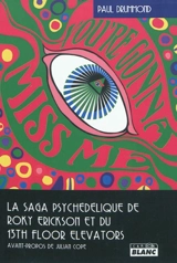 You're gonna miss me : la saga psychédélique de Roky Erickson et du 13th floor elevators - Paul Drummond