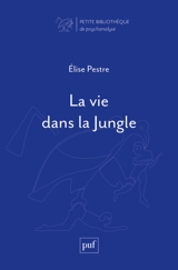 La vie dans la jungle - Elise Pestre