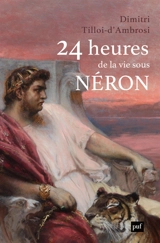 24 heures de la vie sous Néron - Dimitri Tilloi-D'Ambrosi