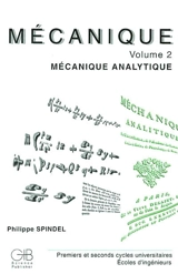 Mécanique. Vol. 2. Mécanique analytique - Philippe Spindel