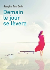 Demain le jour se lèvera : Tome 1 - Georgina Tuna Sorin