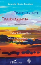 Transparence : poèmes bilingues. Transparencia - Graciela Rincon Martinez