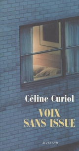 Voix sans issue - Céline Curiol
