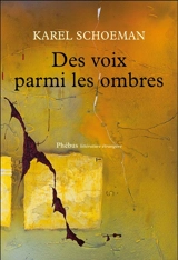 Des voix parmi les ombres - Karel Schoeman