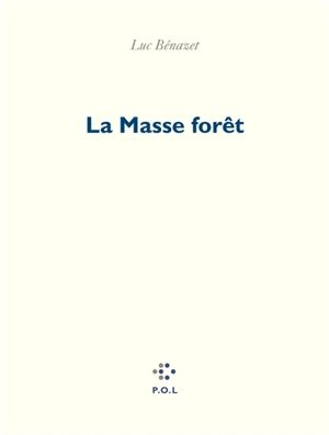 La masse forêt - Luc Bénazet