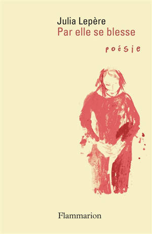 Par elle se blesse - Julia Lepère