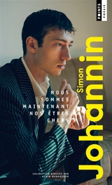 Nous sommes maintenant nos êtres chers - Simon Johannin