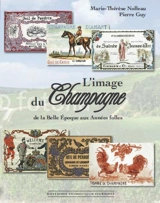 L'image du champagne, de la Belle Epoque aux Années folles - Marie-Thérèse Nolleau