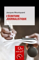 L'écriture journalistique - Jacques Mouriquand