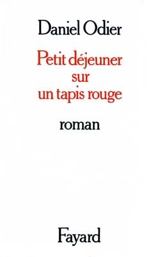 Petit déjeuner sur un tapis rouge - Daniel Odier