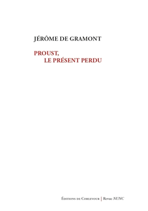 Proust, le présent perdu - Jérôme de Gramont